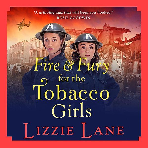 The Tobacco Girls - 3 - Fire and Fury for the Tobacco Girls, Lizzie Lane