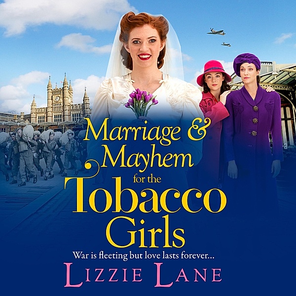 The Tobacco Girls - 5 - Marriage and Mayhem for the Tobacco Girls, Lizzie Lane