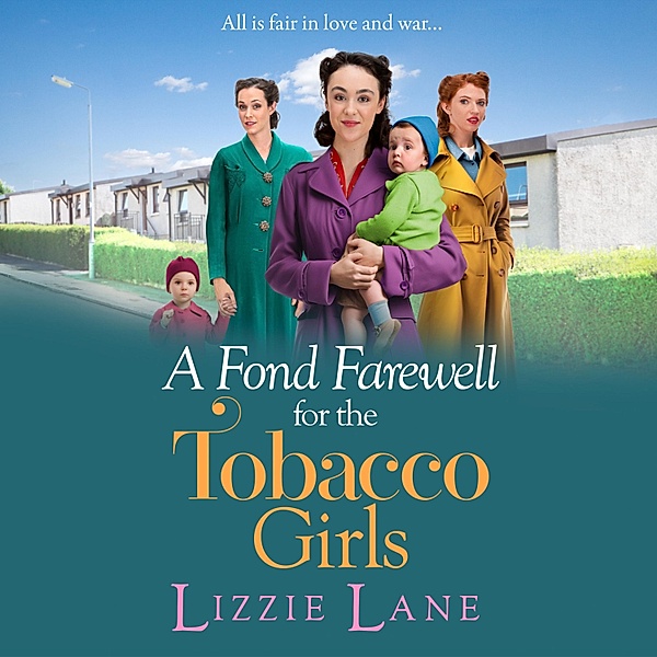 The Tobacco Girls - 6 - A Fond Farewell for the Tobacco Girls, Lizzie Lane
