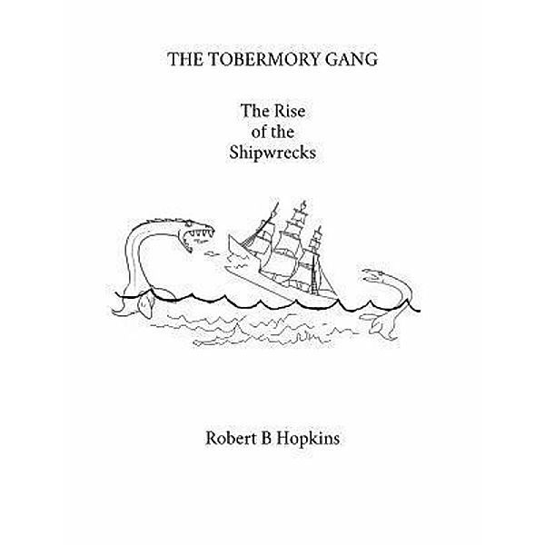THE TOBERMORY GANG, Robert B Hopkins