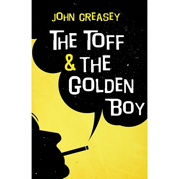 The Toff and the Golden Boy / The Toff Bd.53, John Creasey