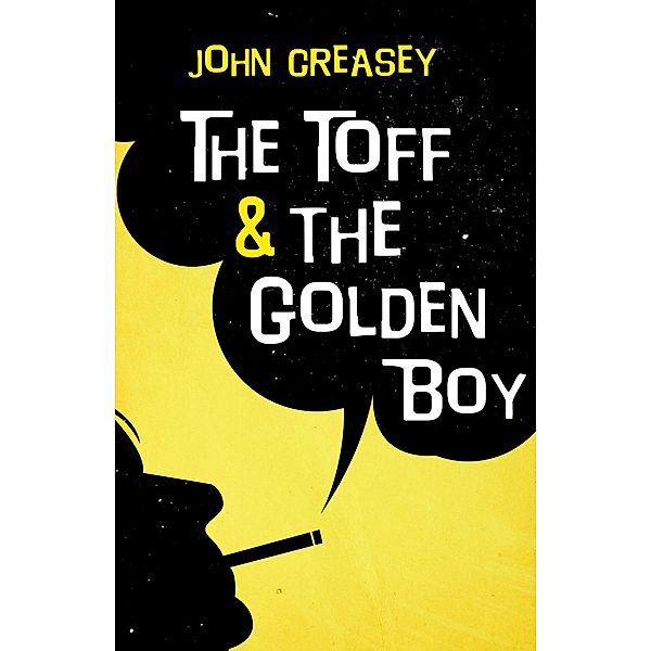 The Toff and the Golden Boy / The Toff Bd.53, John Creasey