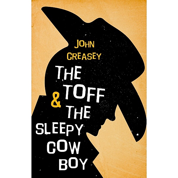 The Toff and the Sleepy Cowboy / The Toff Bd.58, John Creasey