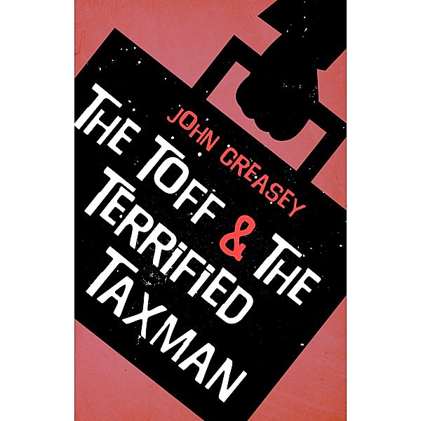 The Toff And The Terrified Taxman / The Toff Bd.57, John Creasey
