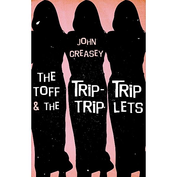 The Toff and the Trip-Trip-Triplets / The Toff Bd.56, John Creasey