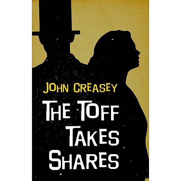 The Toff Takes Shares / The Toff Bd.20, John Creasey