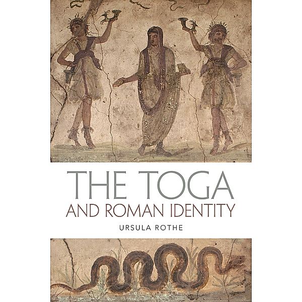 The Toga and Roman Identity, Ursula Rothe