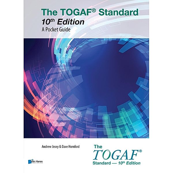 The TOGAF® Standard, 10th Edition - A Pocket Guide, Andrew Josey, Dave Hornford