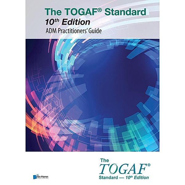 The TOGAF® Standard, 10th Edition - ADM Practitioners' Guide, The Open Group