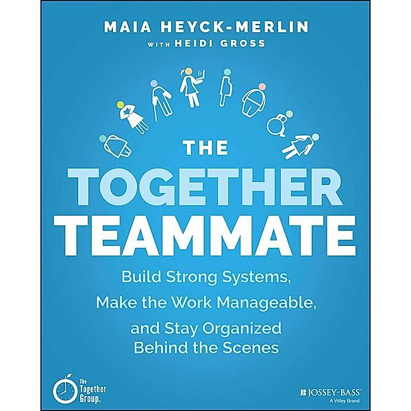 The Together Teammate, Maia Heyck-Merlin, Heidi Gross