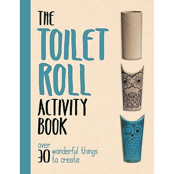 The Toilet Roll Activity Book, Melanie Grimshaw, John Bigwood