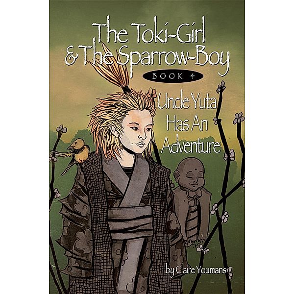 The Toki-Girl and the Sparrow-Boy: The Toki-Girl and the Sparrow-Boy Book Four, Claire Youmans