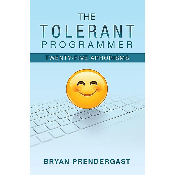 The Tolerant Programmer, Bryan Prendergast