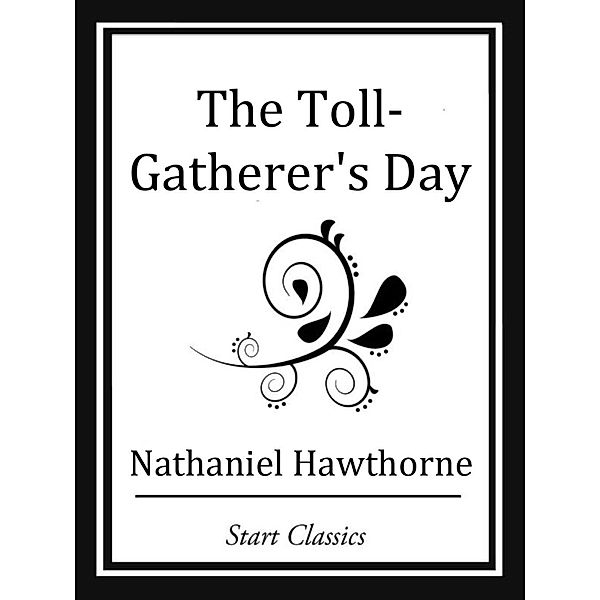 The Toll-Gatherer's Day, Nathaniel Hawthorne