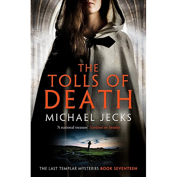 The Tolls of Death (Last Templar Mysteries 17), Michael Jecks