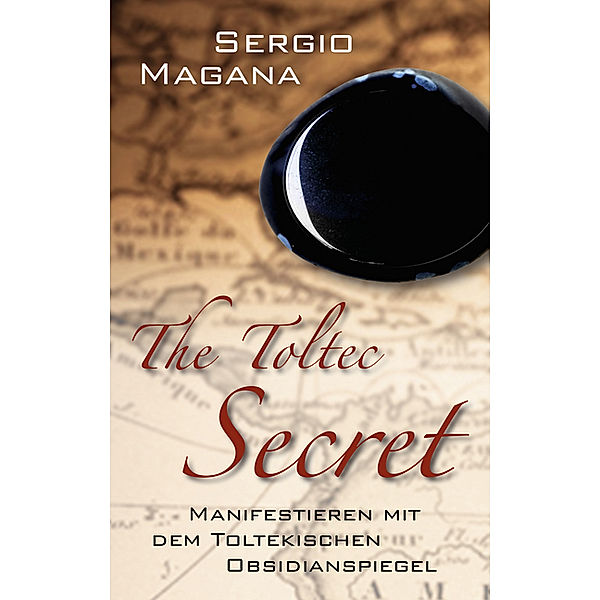 The Toltec Secret, Sergio Magana