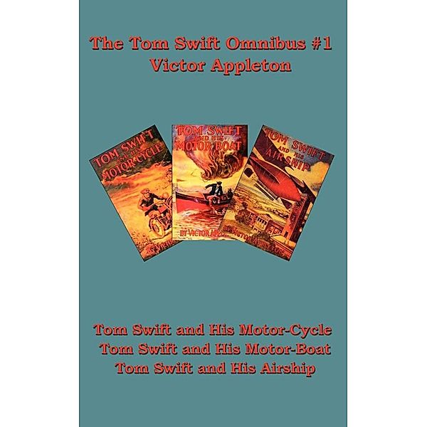 The Tom Swift Omnibus #1, Victor Appleton