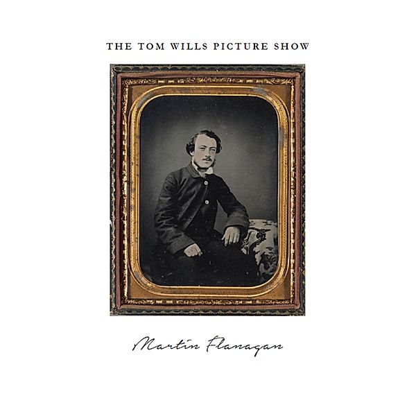 The Tom Wills Picture Show, Martin Flanagan