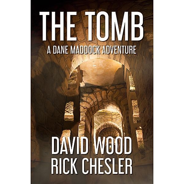 The Tomb- A Dane Maddock Adventure (Dane Maddock Universe, #8) / Dane Maddock Universe, David Wood, Rick Chesler
