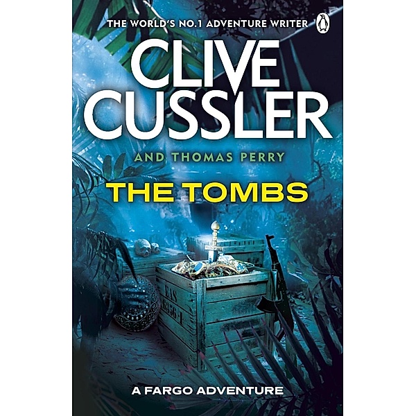 The Tombs / Fargo Adventures Bd.4, Clive Cussler, Thomas Perry