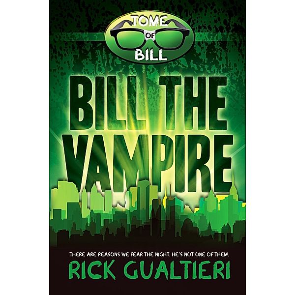 The Tome of Bill: Bill The Vampire (The Tome of Bill, #1), Rick Gualtieri