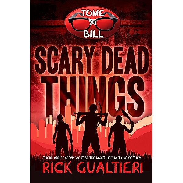 The Tome of Bill: Scary Dead Things (The Tome of Bill, #2), Rick Gualtieri