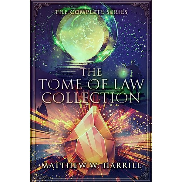 The Tome of Law Collection / The Tome of Law, Matthew W. Harrill