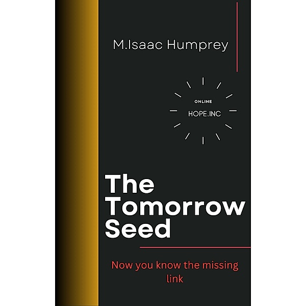 The Tomorrow Seed (Competence, confidence and leadership) / Competence, confidence and leadership, M. Isaac Humphrey