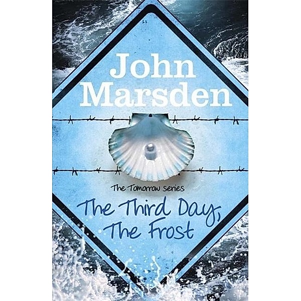 The Tomorrow Series 03. The Third Day, The Frost, John Marsden