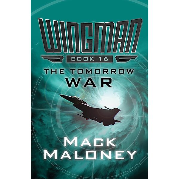 The Tomorrow War / Wingman, Mack Maloney