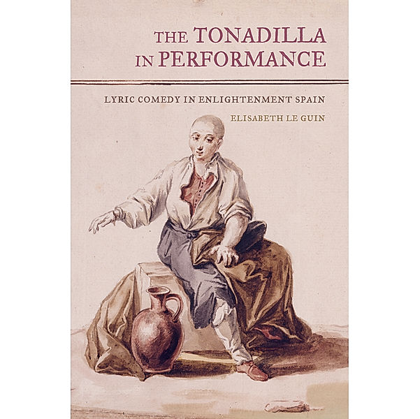 The Tonadilla in Performance, Elisabeth Le Guin