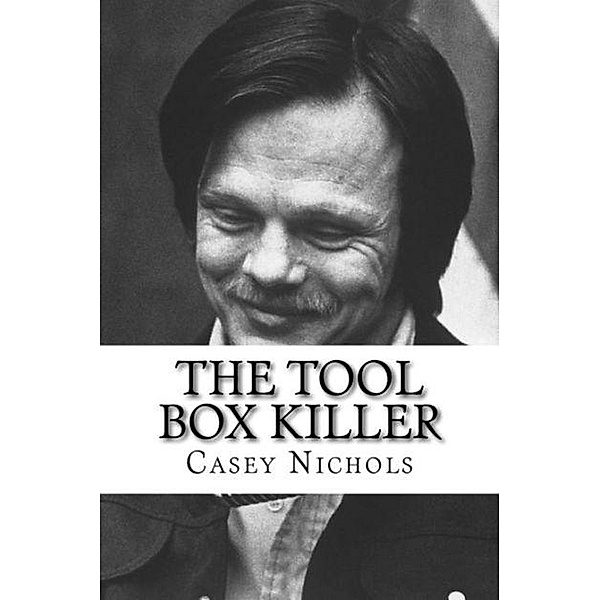 The Tool Box Killer, Casey Nichols