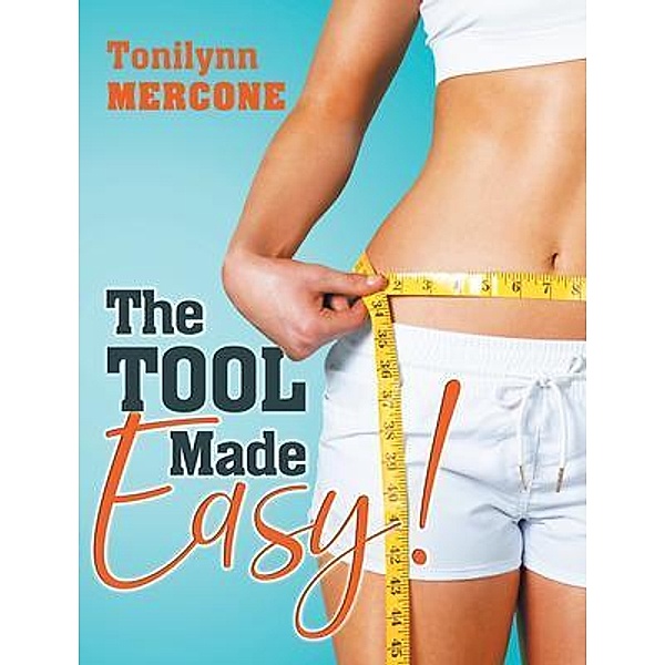 The Tool Made Easy! / Stratton Press, Tonilynn Mercone