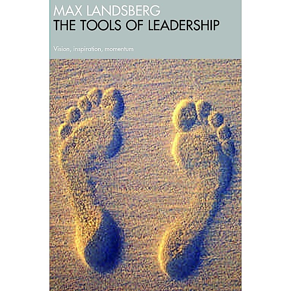 The Tools Of Leadership, Max Landsberg