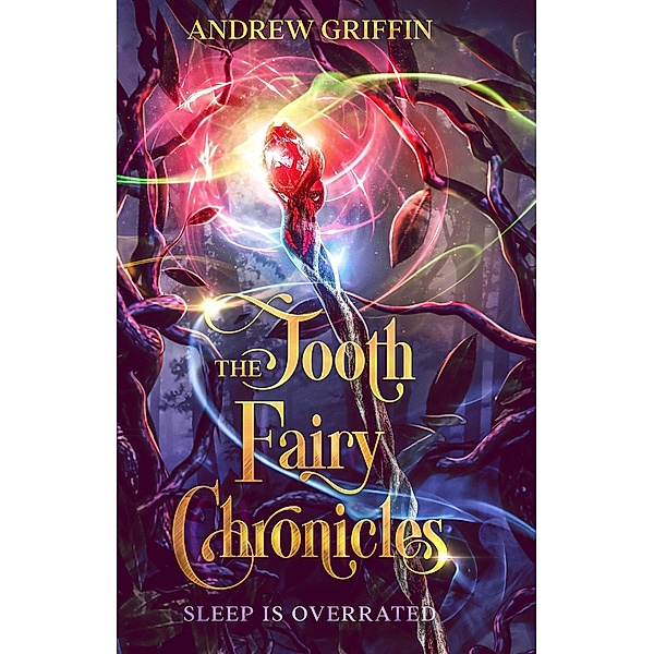 The Tooth Fairy Chronicles: Sleep is Overrated / The Tooth Fairy Chronicles, Andrew Griffin