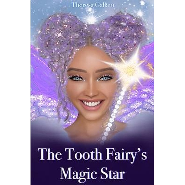 The Tooth Fairy's Magic Star, Theresa Gallant