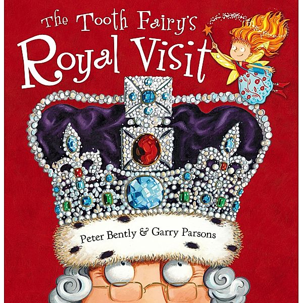 The Tooth Fairy's Royal Visit / Tooth Fairy Bd.2, Peter Bently