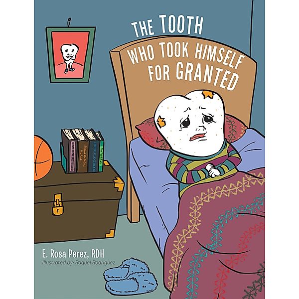 The Tooth Who Took Himself for Granted, E. Rosa Perez Rdh