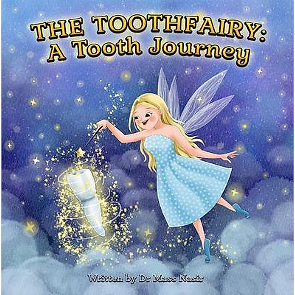 The Toothfairy: A Tooth Journey / The Toothfairy Bd.1, Mass Nasir