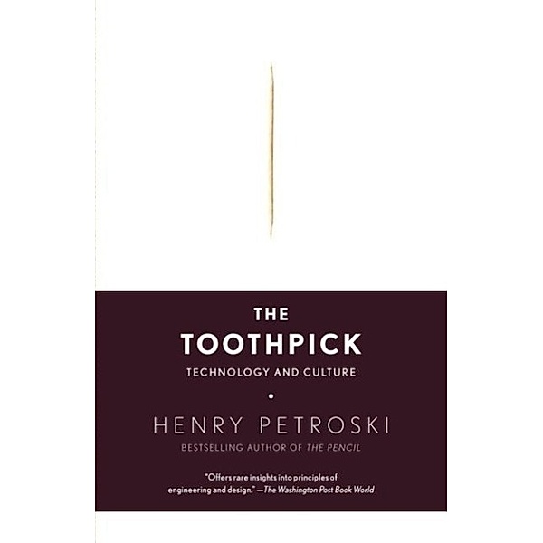 The Toothpick, Henry Petroski