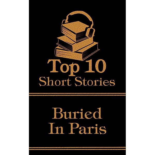 The Top 10 Short Stories - Buried in Paris, Oscar Wilde, Victor Hugo, Gertrude Stein