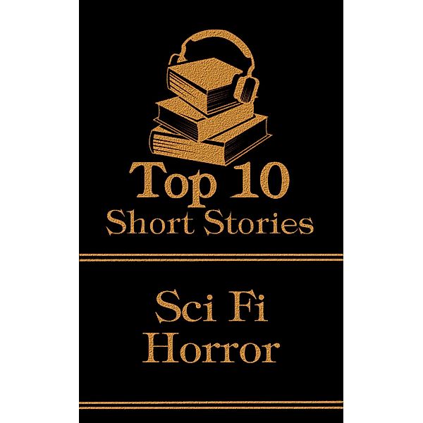 The Top 10 Short Stories - Classic Sci-Fi Horror, H P Lovecraft, Robert Louis Stevenson, Violet Hunt