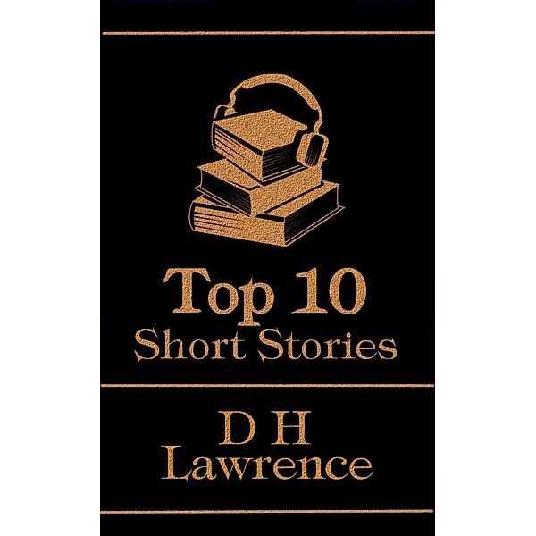 The Top 10 Short Stories - D H Lawrence, D H Lawrence
