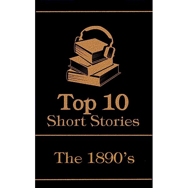 The Top 10 Short Stories - The 1890's / Top 10 Publishing, Joseph Conrad, Maxim Gorky, Bram Stoker