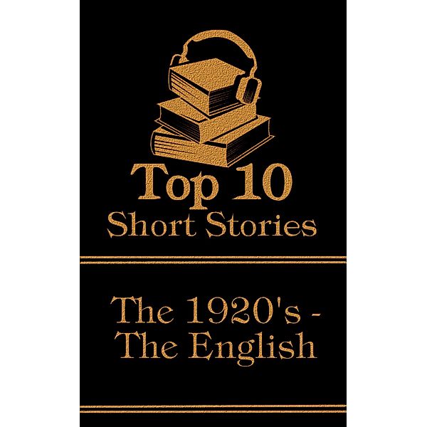 The Top 10 Short Stories - The 1920's - The English, G K Chesterton, Radclyffe Hall, Algernon Blackwood