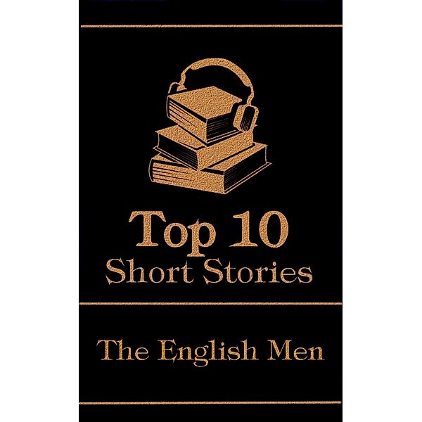 The Top 10 Short Stories - The English Men, D H Lawrence, H G Wells, G K Chesterton