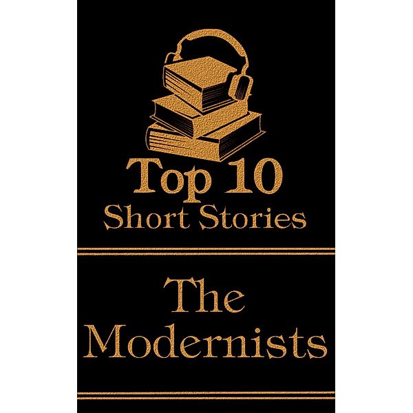 The Top 10 Short Stories - The Modernists, James Joyce, Damon Runyon, Joseph Conrad