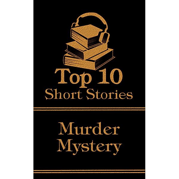 The Top 10 Short Stories - The Murder Mystery, J M Barrie, Susan Glaspell, Ryunosuke Akutagawa