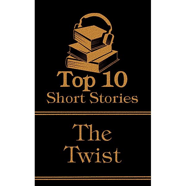 The Top 10 Short Stories - The Twist, Kate Chopin, Nikolai Gogol, Ambrose Bierce
