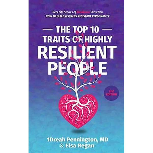 The Top 10 Traits of Highly Resilient People, Andrea (Dreah) Pennington, Elsa Regan, Kenny Bey